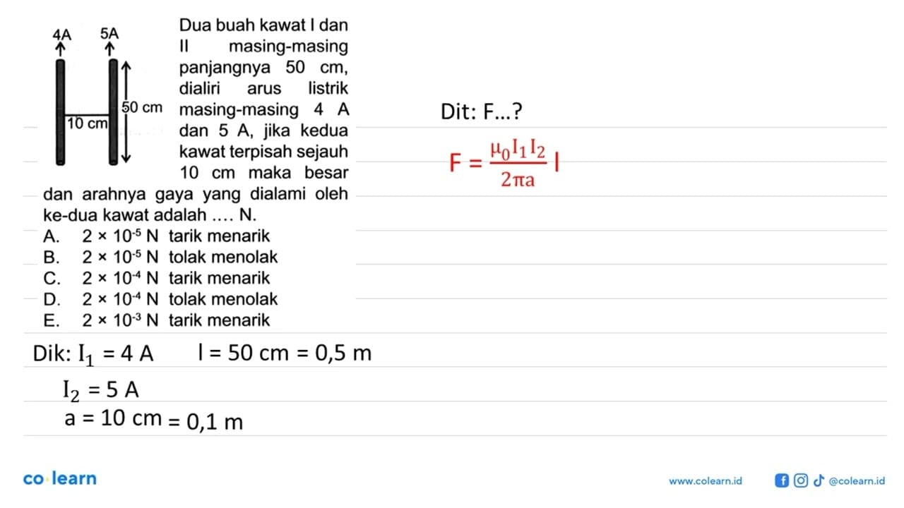 4A 5A 50 cm 10 cm Dua buah kawat I dan II masing-masing