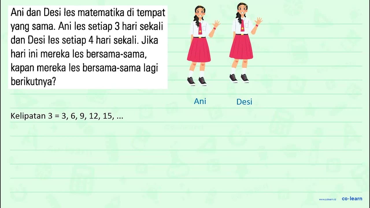 Ani dan Desi les matematika di tempat yang sama. Ani les