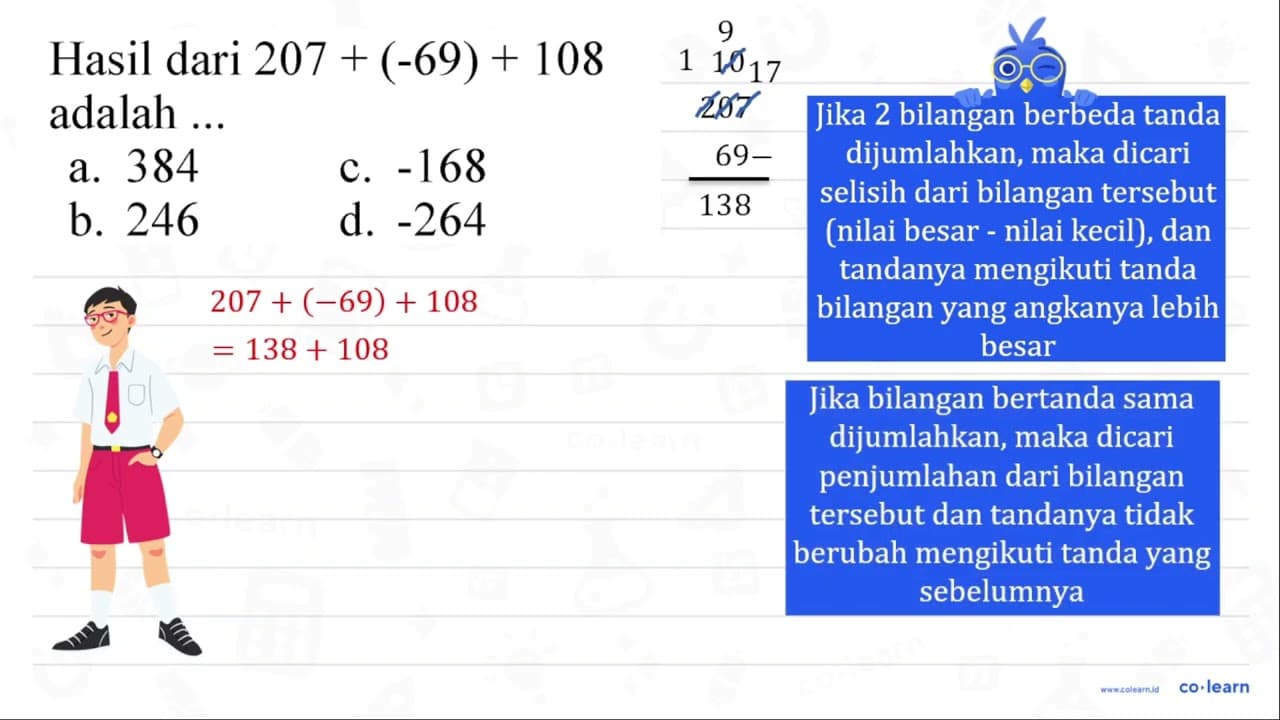 Hasil dari 207+(-69)+108 adalah ... a. 384 c. -168 b. 246