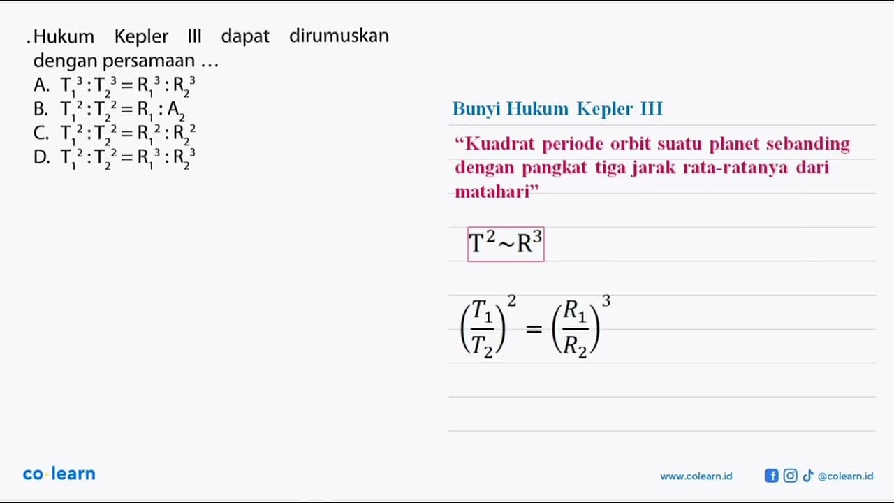 . Hukum Kepler III dapat dirumuskan dengan persamaan ...