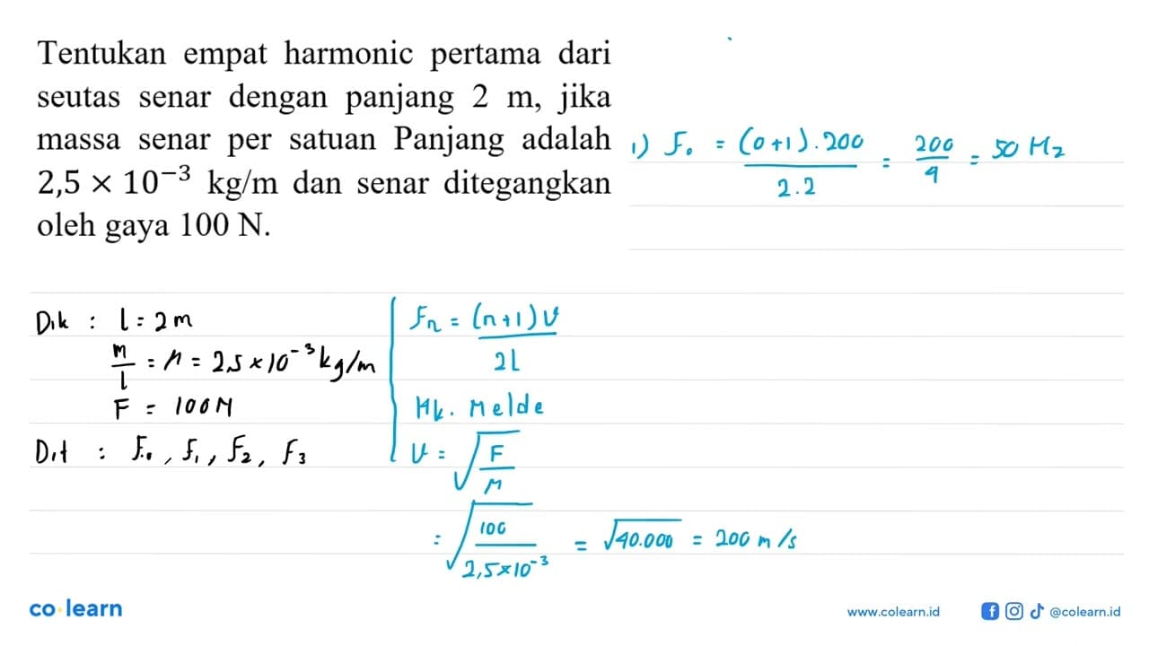 Tentukan empat harmonic pertama dari seutas senar dengan