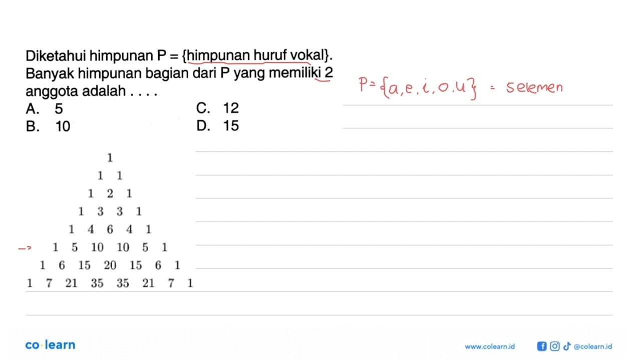 Diketahui himpunan P = {himpunan huruf vokal}. Banyak