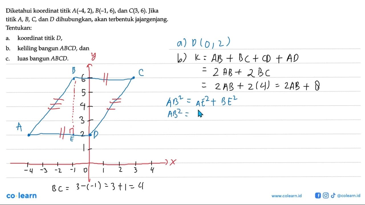 Diketahui koordinat titik A(-4,2), B(-1,6) , dan C(3,6) .