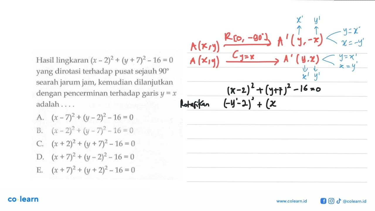 Hasil lingkaran (x-2)^2+(y+7)^2-16=0 yang dirotasi terhadap