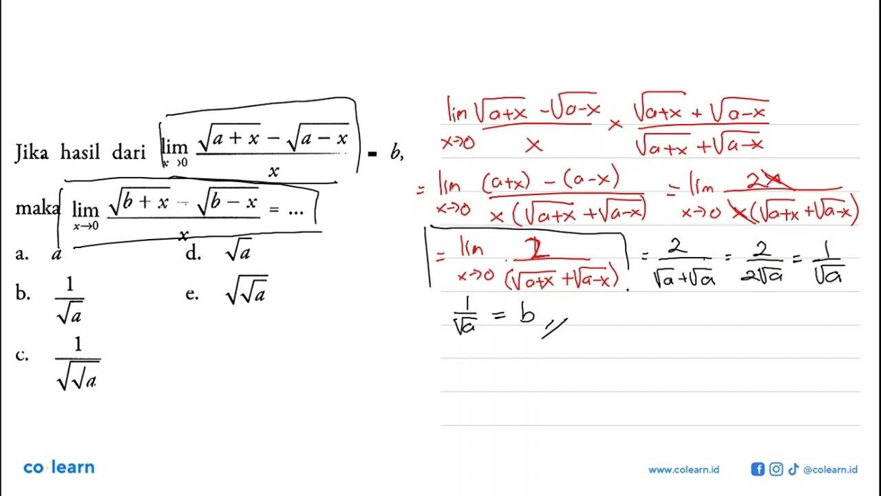 Jika hasil dari lim x->0 (akar(a+x)-akar(a-x))/x =b, maka