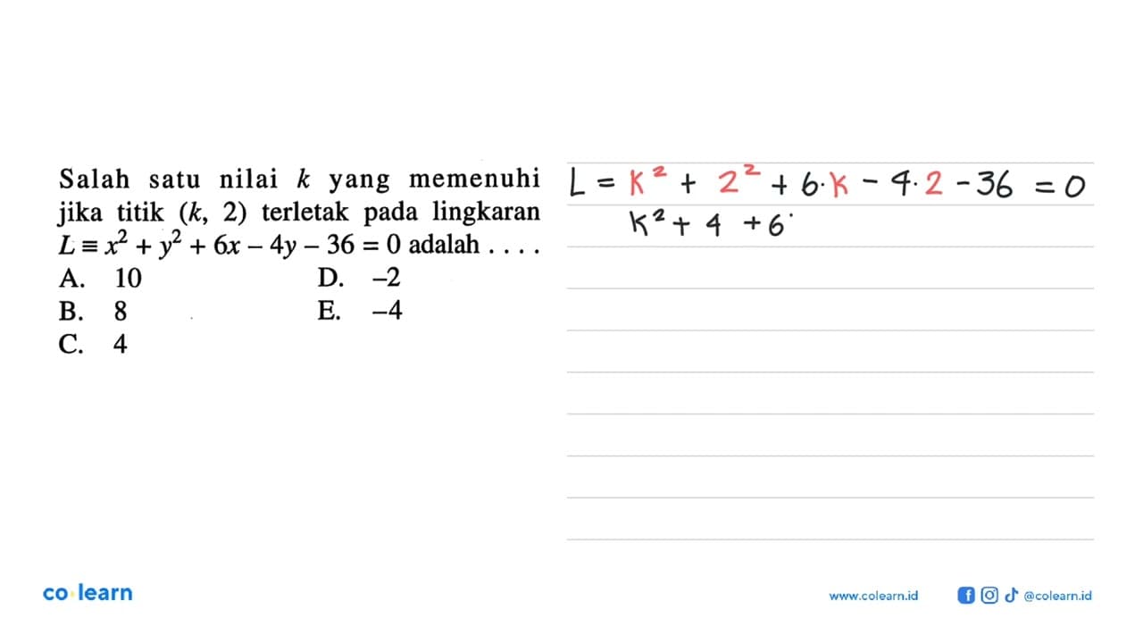 Salah satu nilai k yang memenuhi jika titik (k,2) terletak