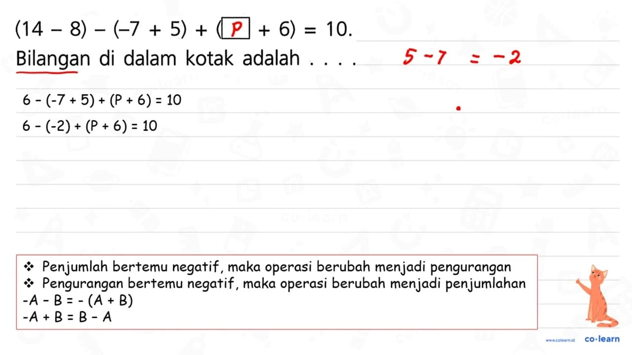 (14-8)-(-7+5)+(+6)=10 Bilangan di dalam kotak adalah