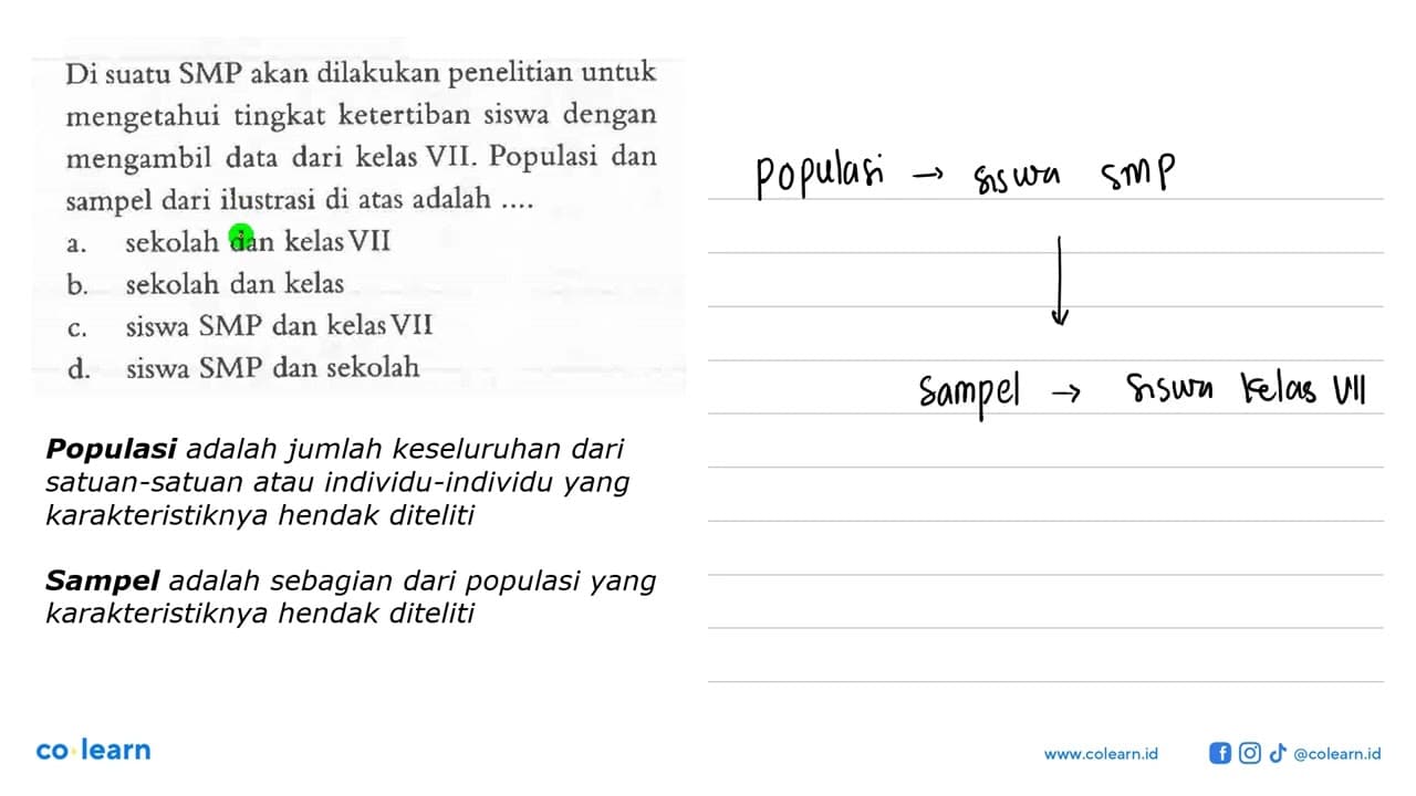 Di suatu SMP akan dilakukan penelitian untuk mengetahui