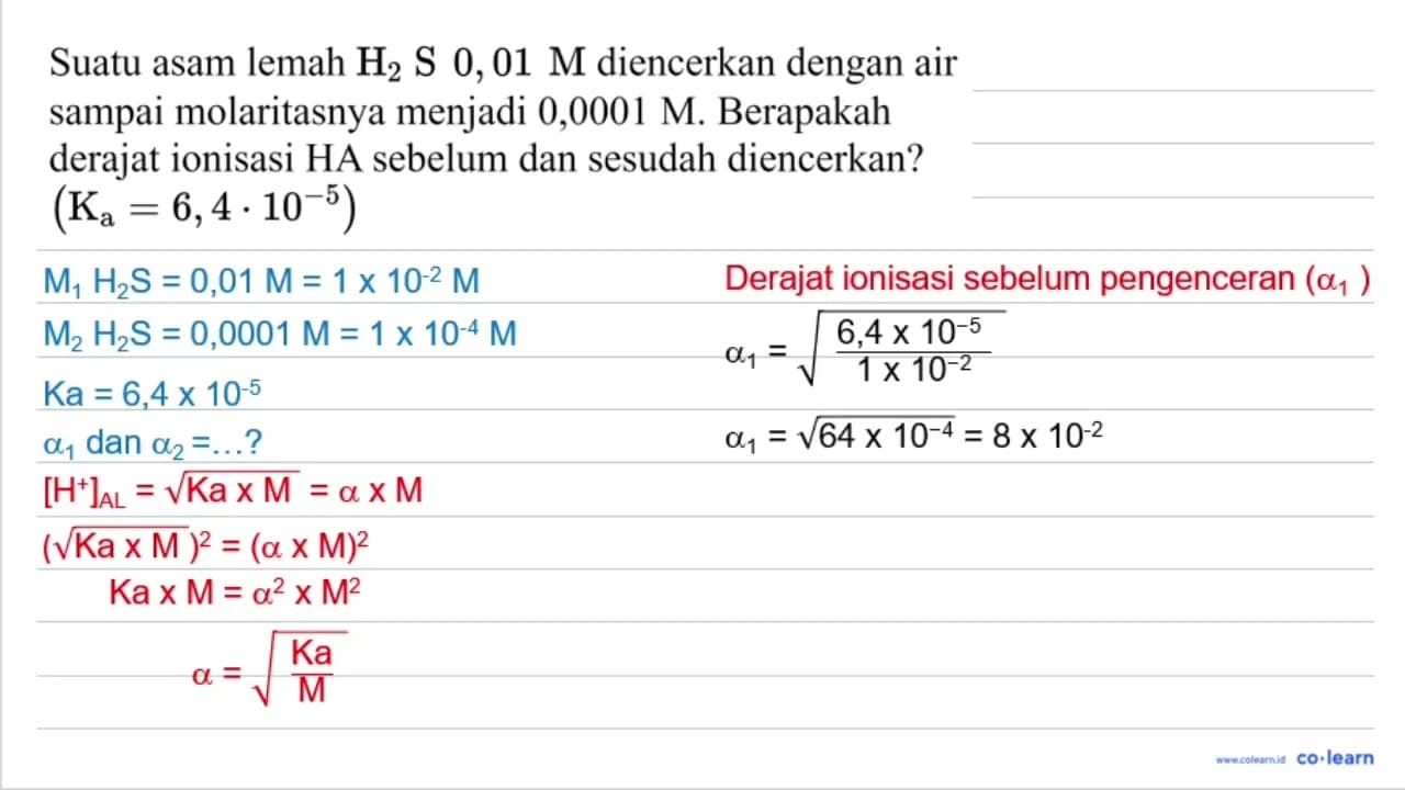 Suatu asam lemah H_(2) ~S 0,01 M diencerkan dengan air