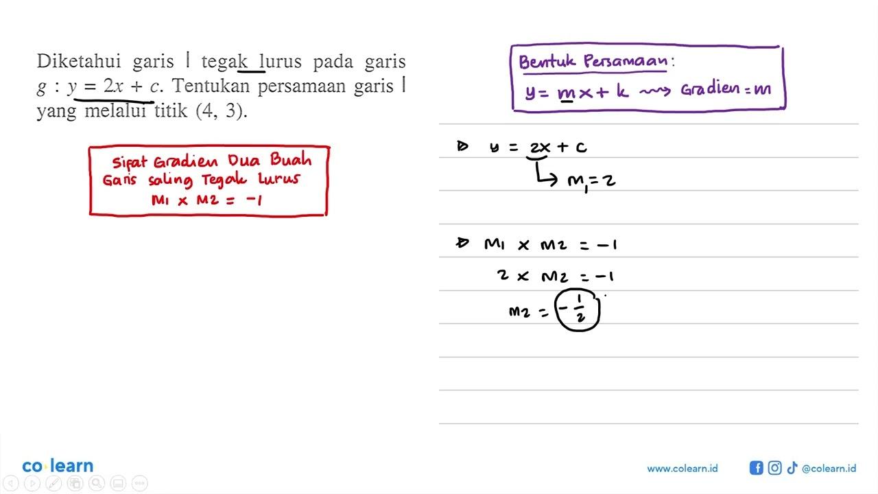 Diketahui garis I tegak lurus pada garis g : y=2x+c.