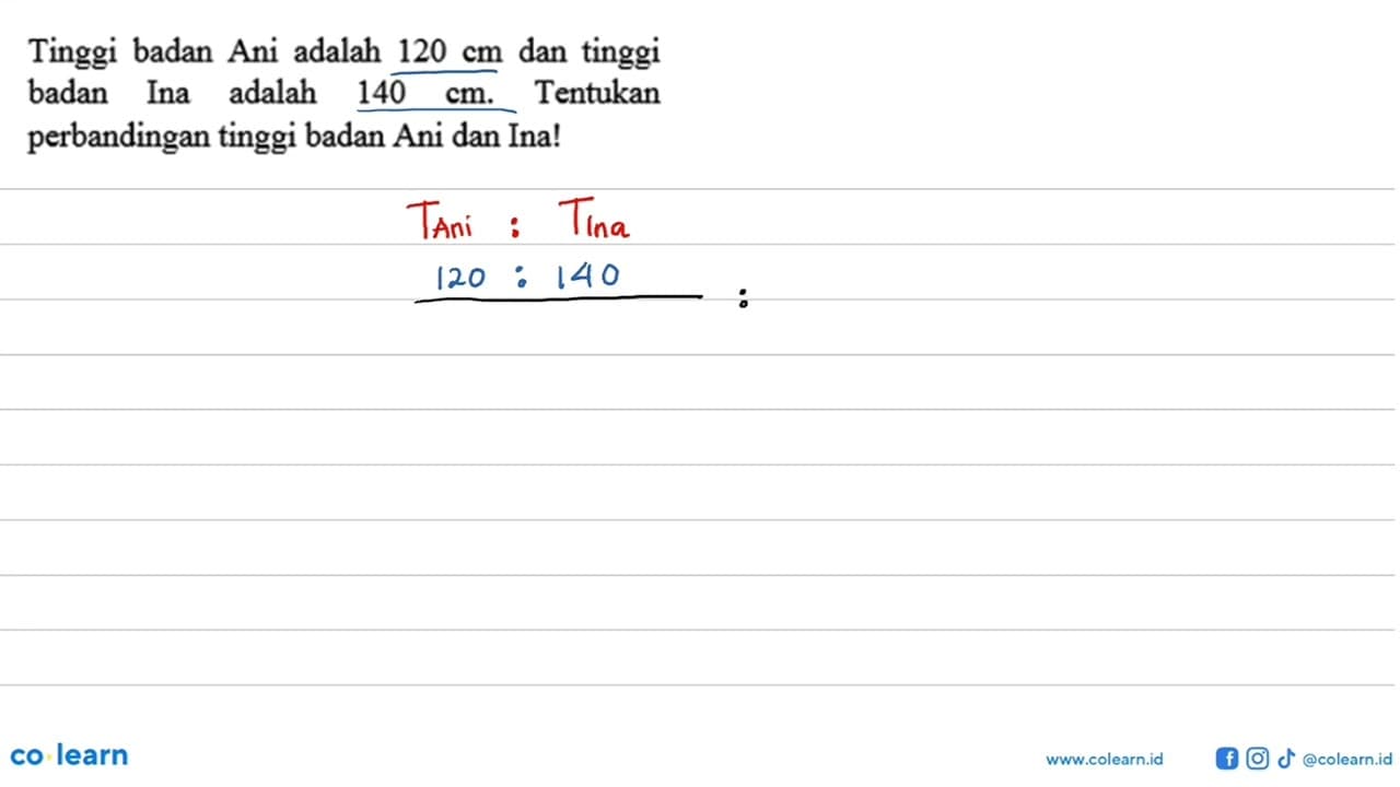 Tinggi badan Ani adalah 120 cm dan tinggi badan Ina adalah