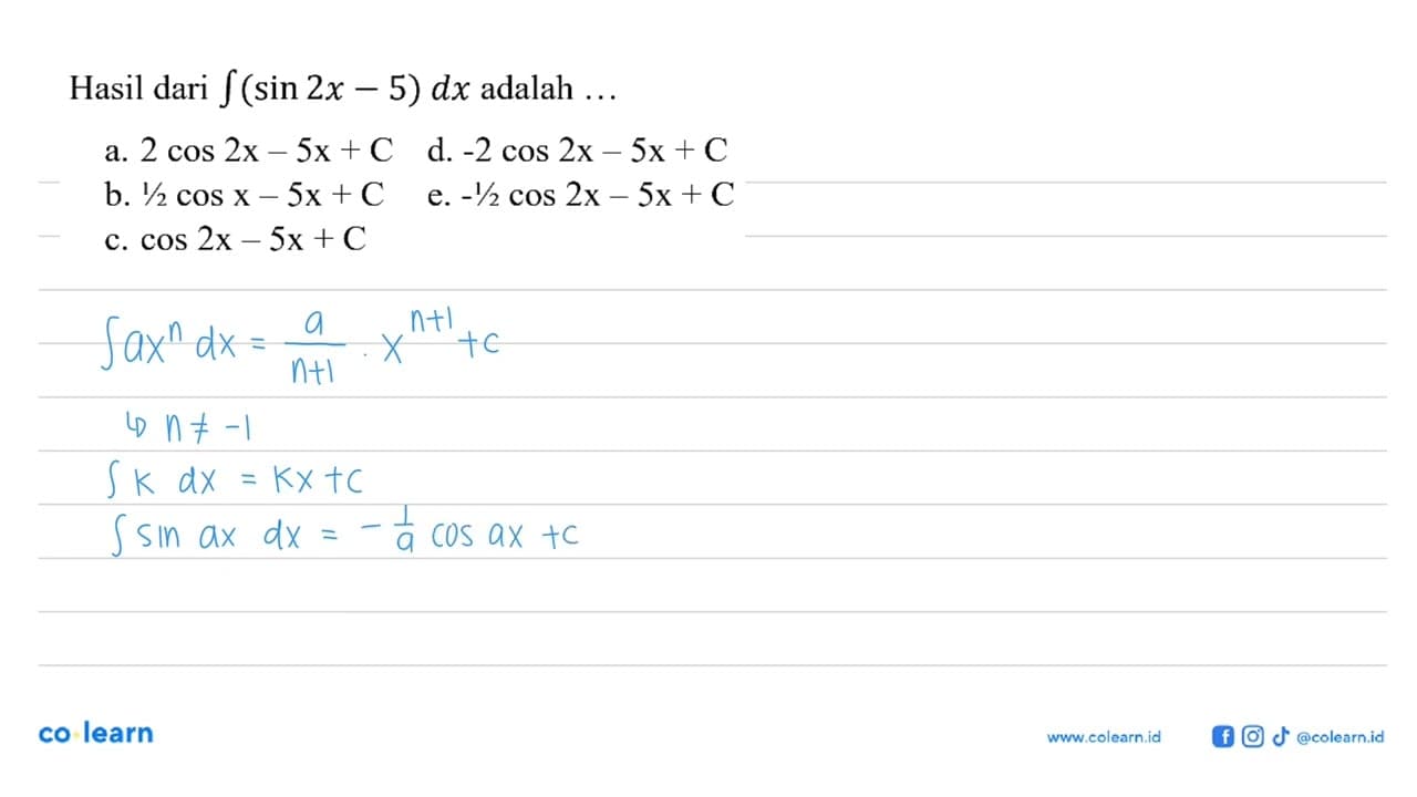 Hasil dari integral (sin 2x-5) dx adalah ...