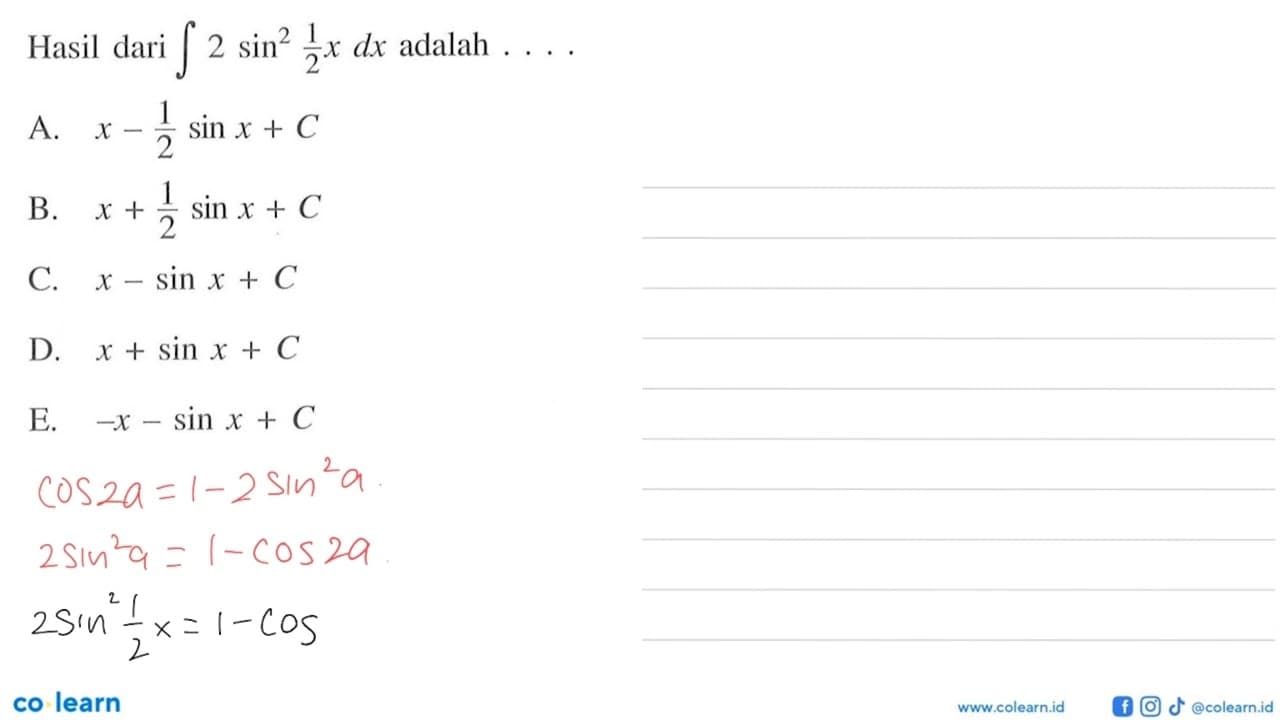 Hasil dari integral 2 sin^2 1/2 x dx adalah ...