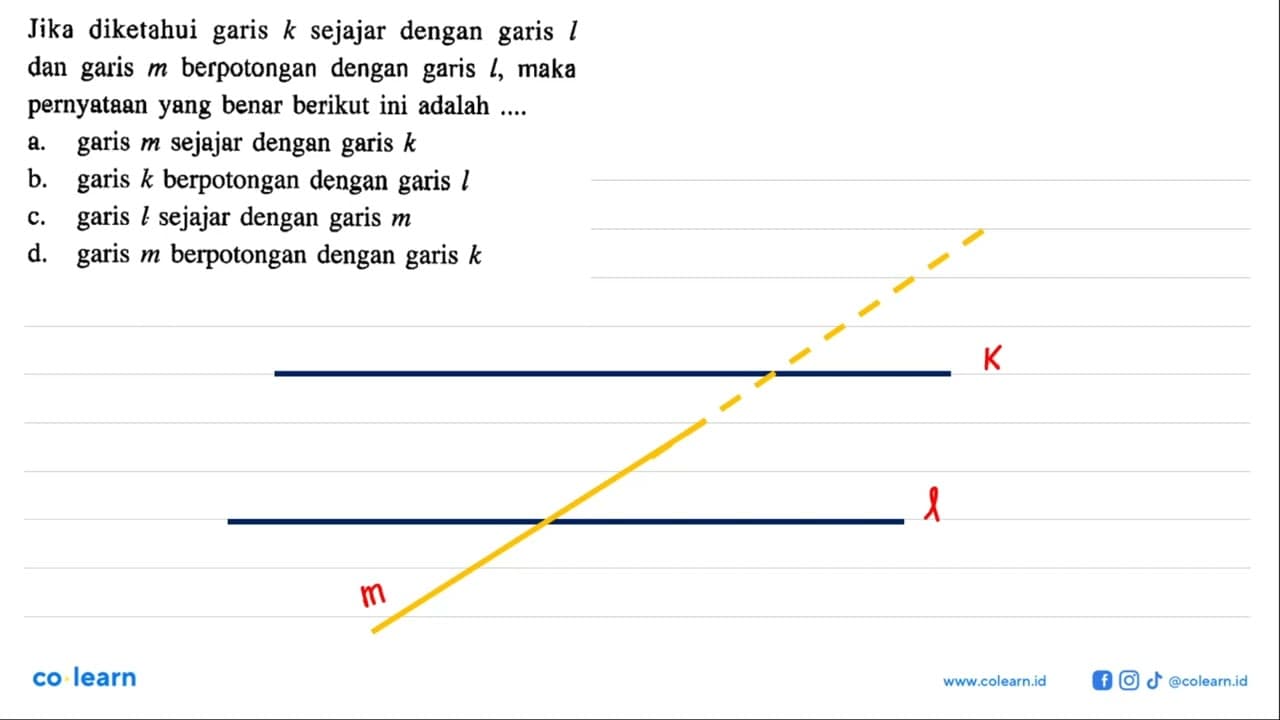 Jika diketahui garis k sejajar dengan garis l dan garis m