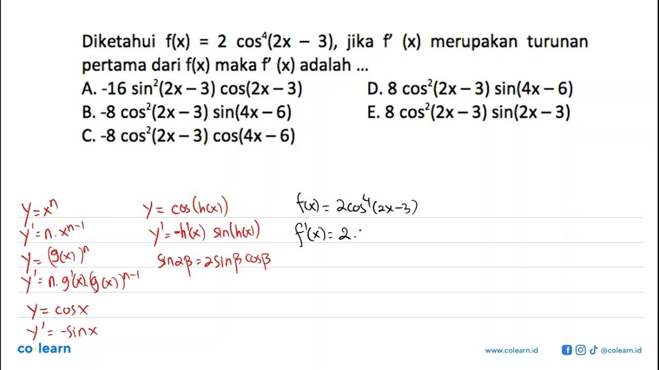 Diketahui f(x) = 2 cos^4 (3x-3), jika f'(x) merupakan