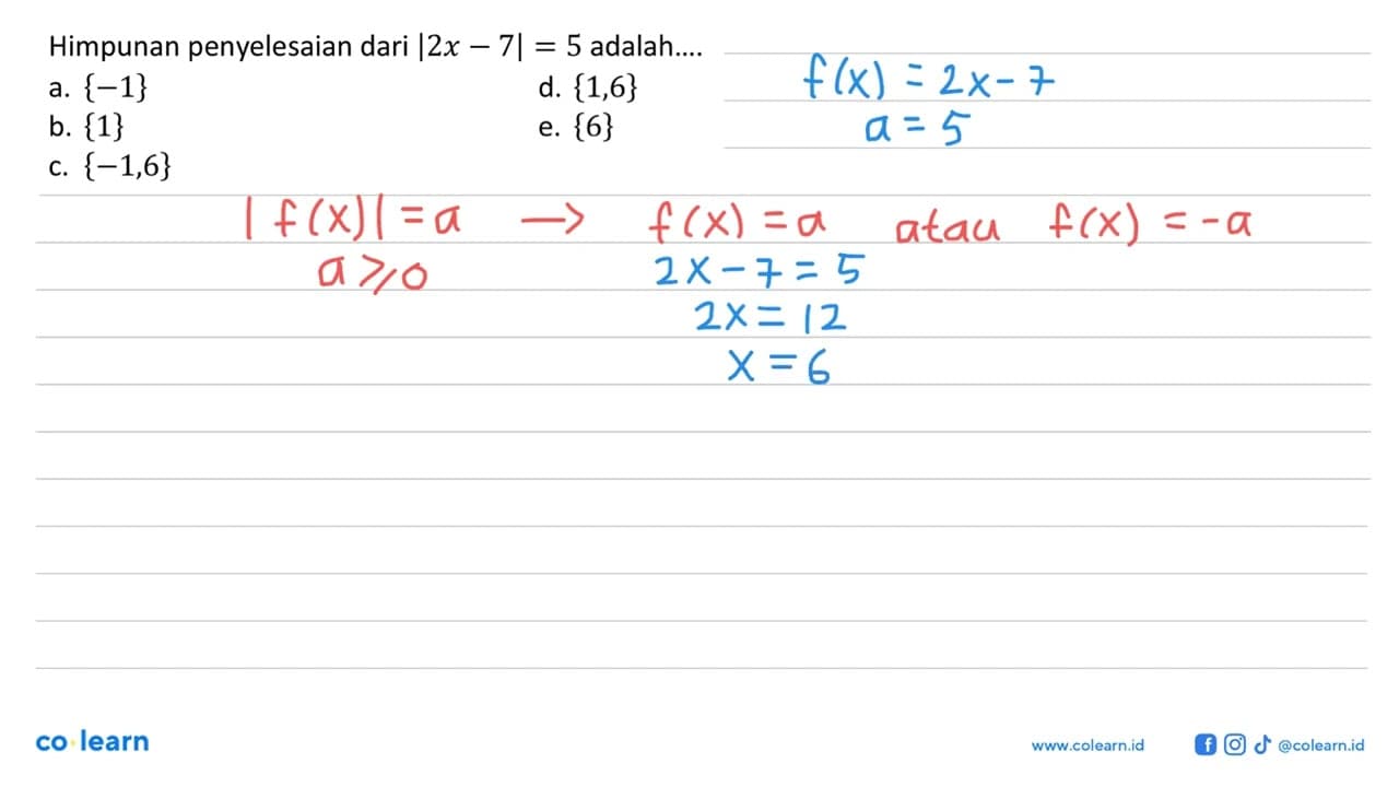 Himpunan penyelesaian dari |2x-7|=5 adalah....