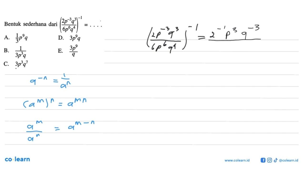 Bentuk sederhana dari ((2p^(-3) q^3)/(6p^6 q^4))^(-1) =...