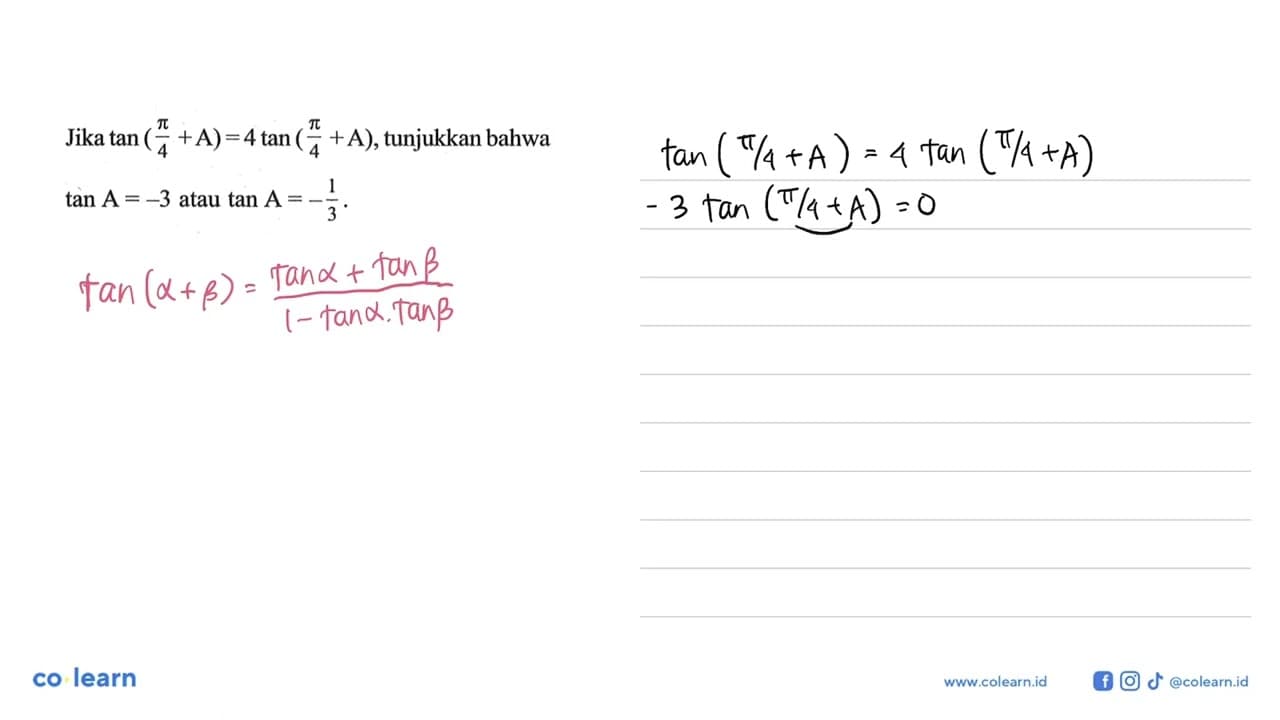 Jika tan (phi/4+A) = 4 tan (phi/4+A), tunjukkan bahwa tan A