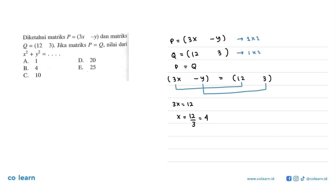 Diketahui matriks P = (3x -y) dan matriks Q(12 3). Jika