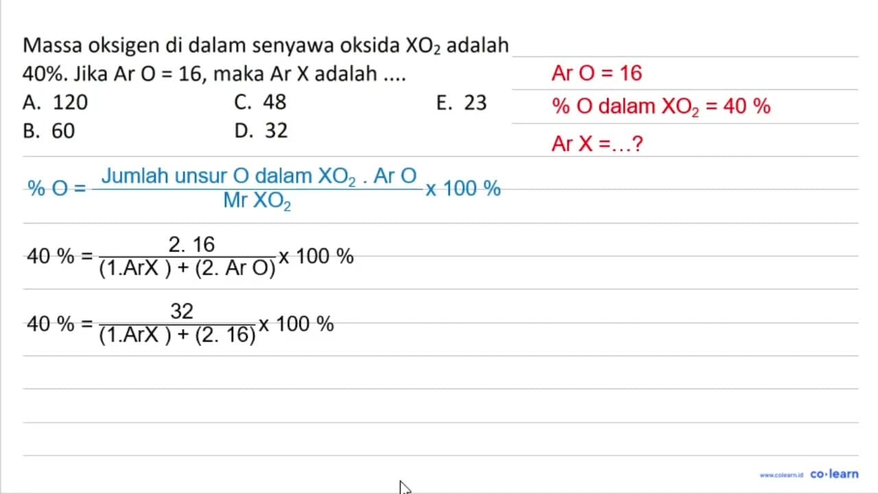 Massa oksigen di dalam senyawa oksida XO_(2) adalah 40%.