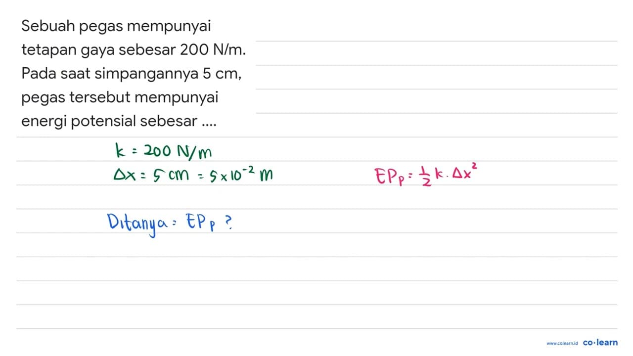 Sebuah pegas mempunyai tetapan gaya sebesar 200 ~N / m .