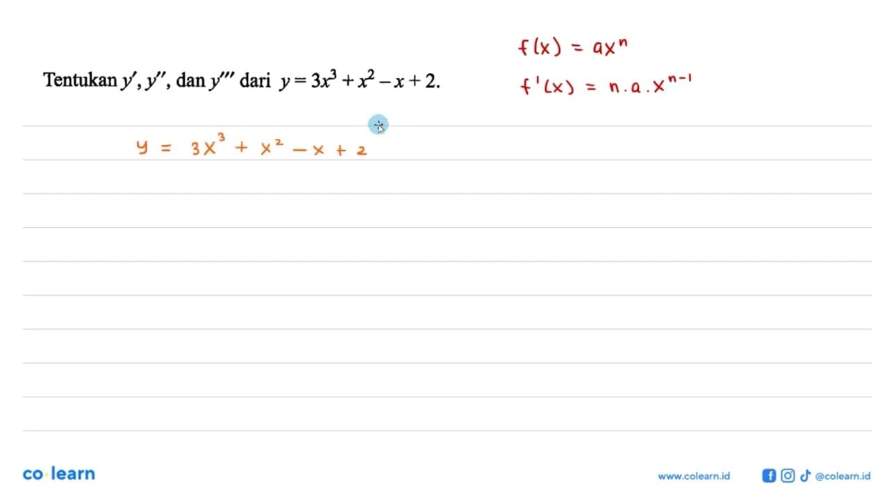 Tentukan y', y'', dan y''' dari y=3x^3+x^2-x+2