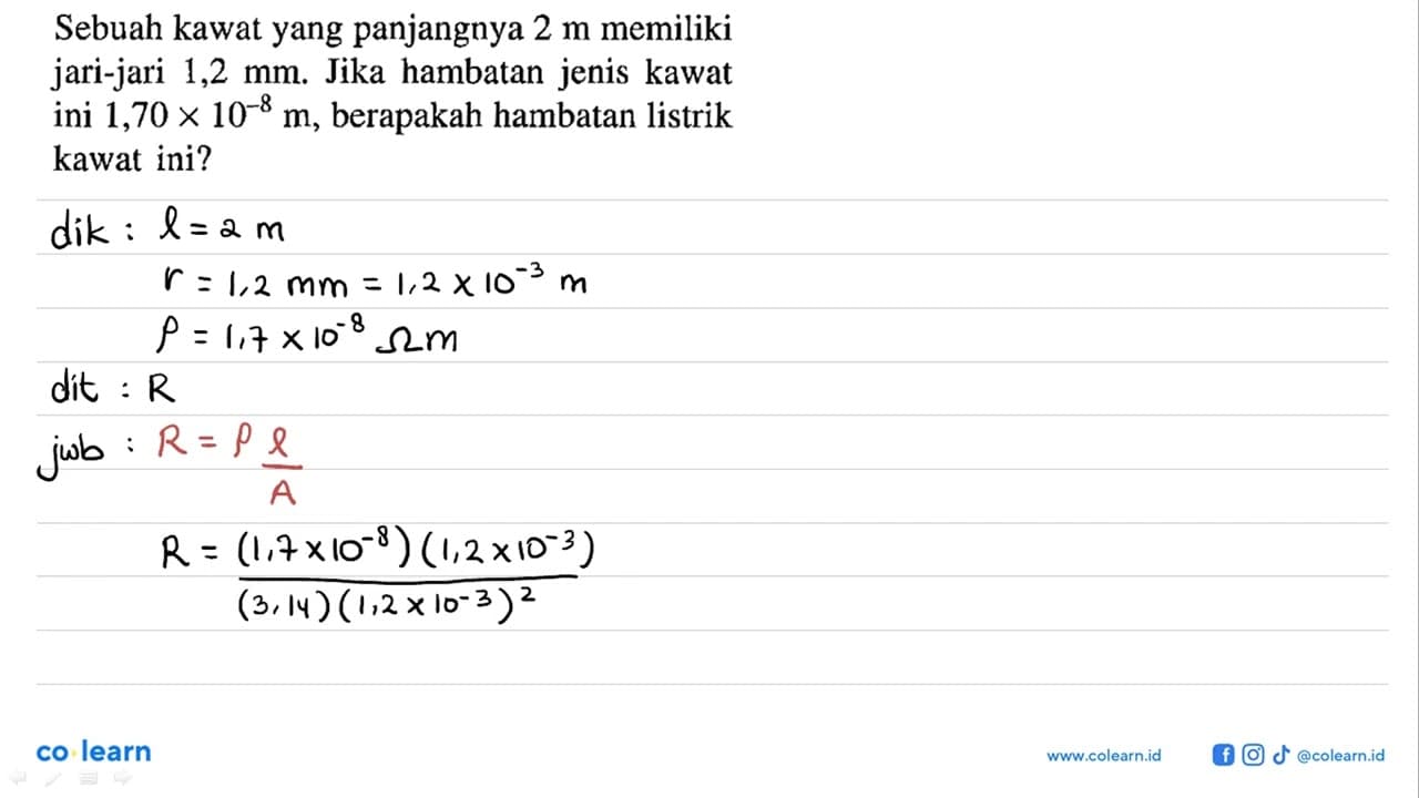 Sebuah kawat yang panjangnya 2 m memiliki jari-jari 1,2 mm.