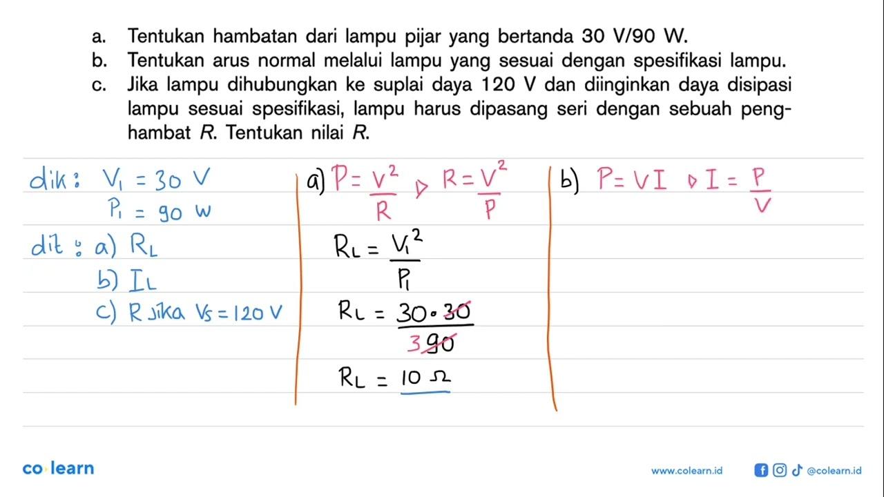 a. Tentukan hambatan dari lampu pijar yang bertanda 30 V/90