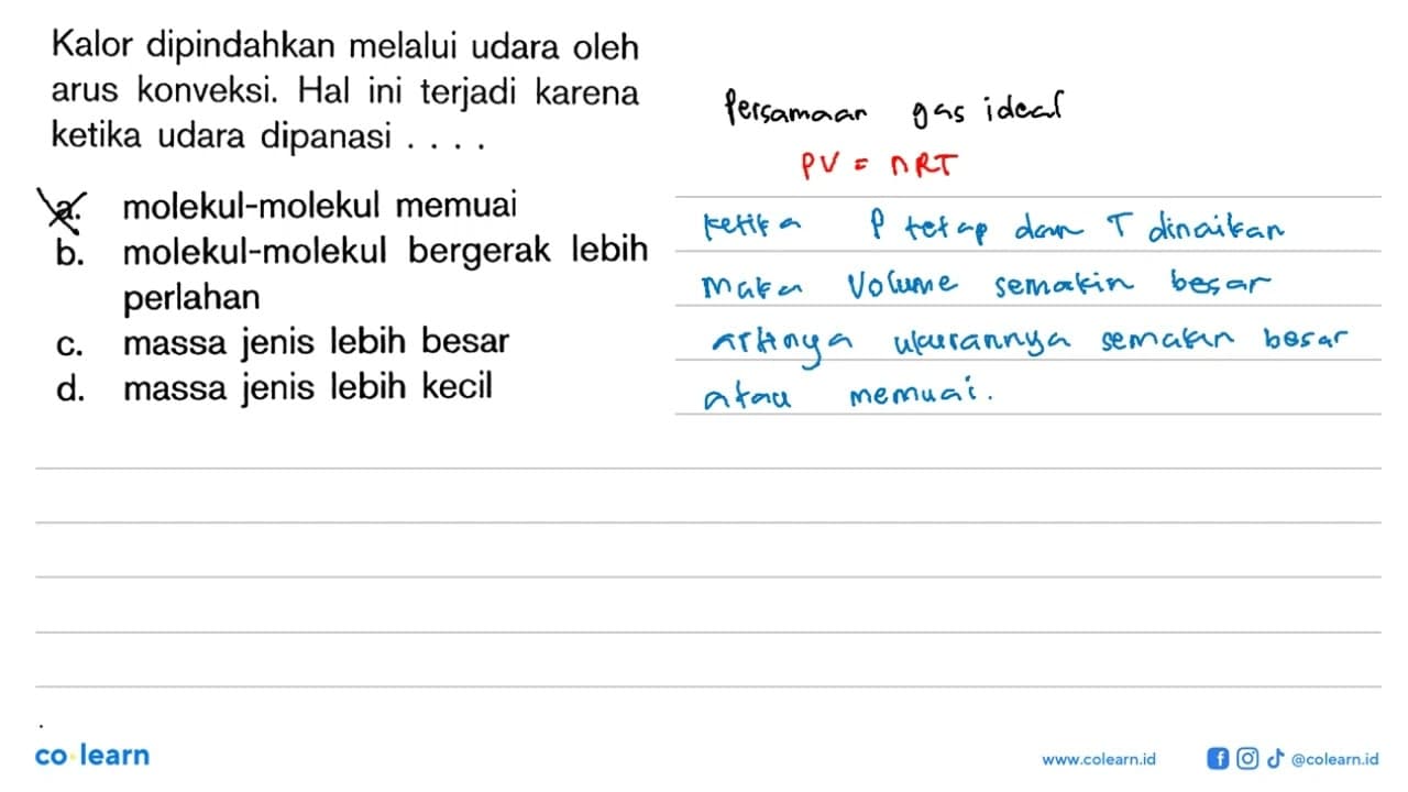 Kalor dipindahkan melalui udara oleh arus konveksi. Hal ini