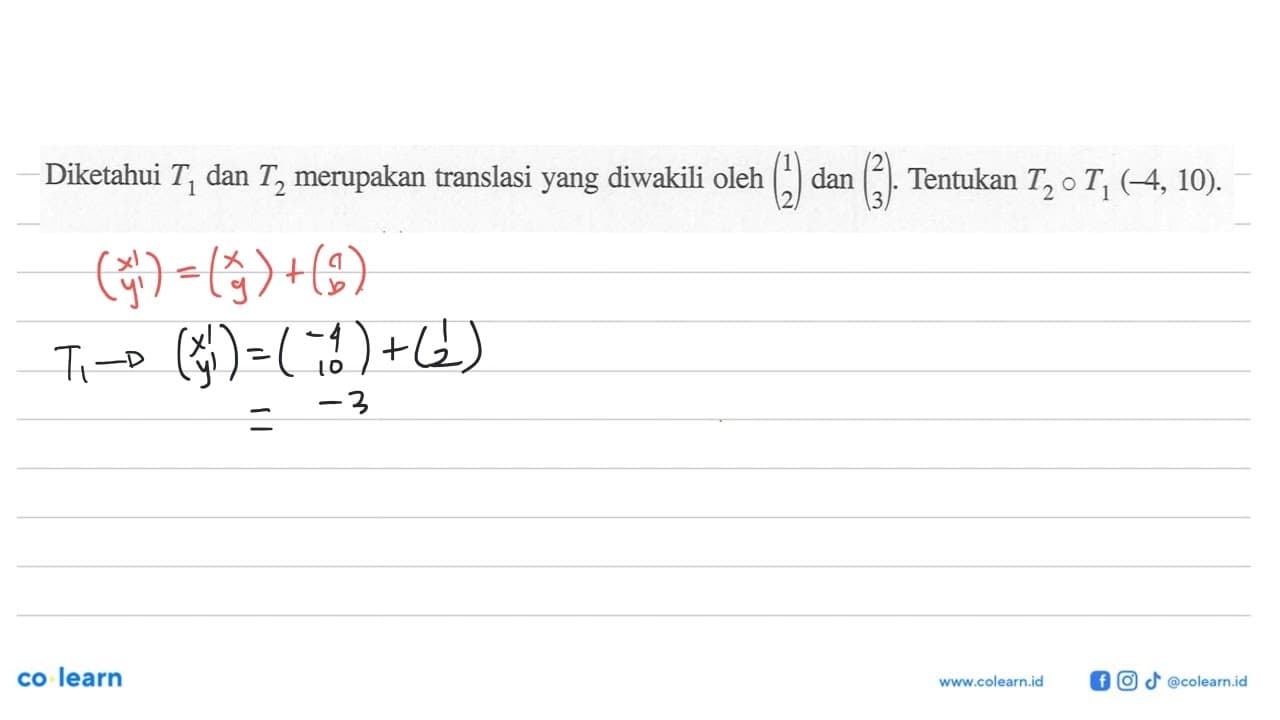 Diketahui T1 dan T2 merupakan translasi yang diwakili oleh