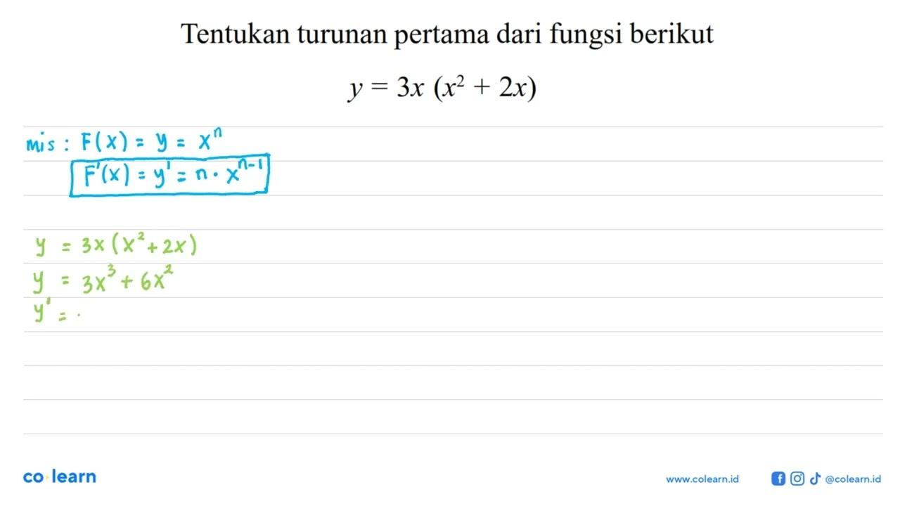 Tentukan turunan pertama dari fungsi berikuty=3 x(x^2+2 x)