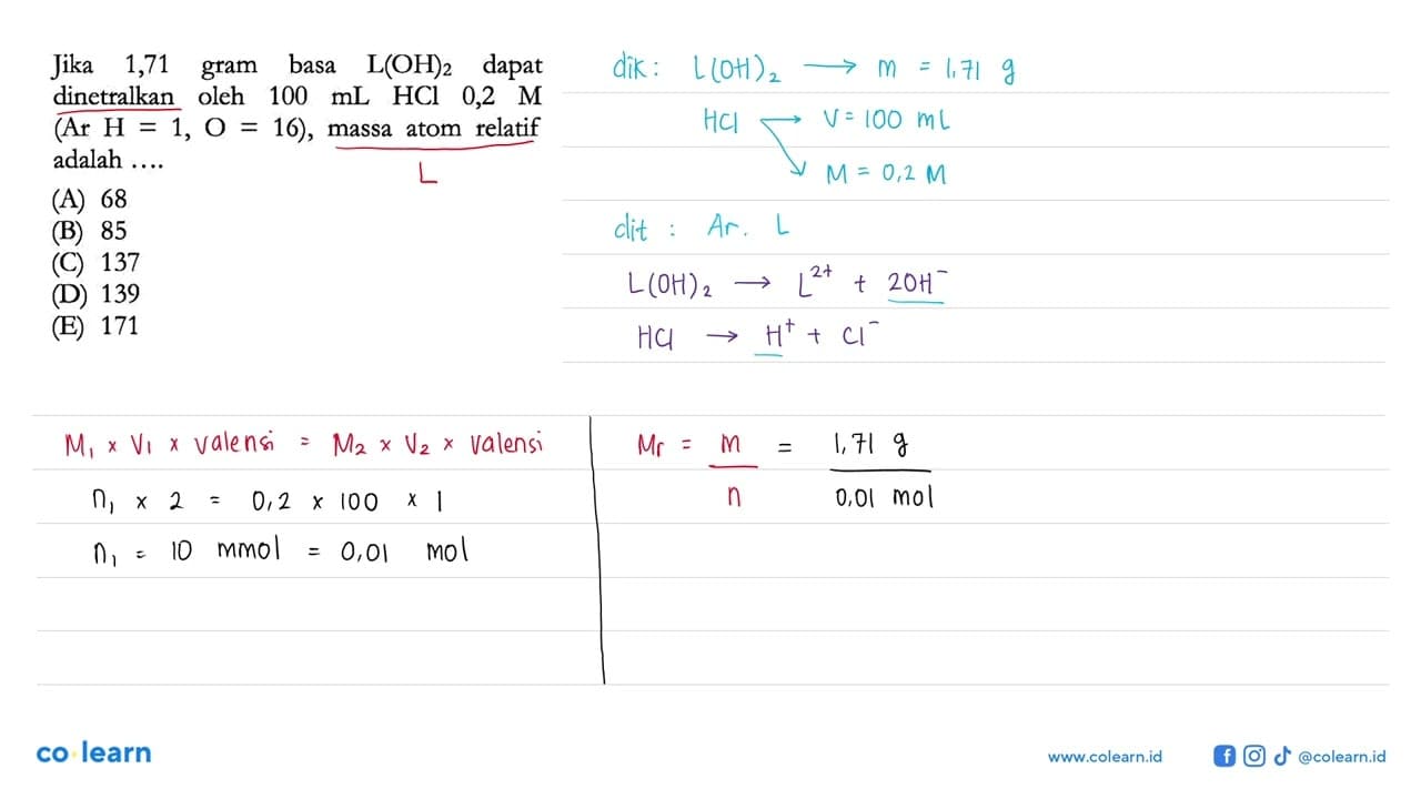 Jika 1,71 gram basa L(OH)2 dapat dinetralkan oleh 100 mL