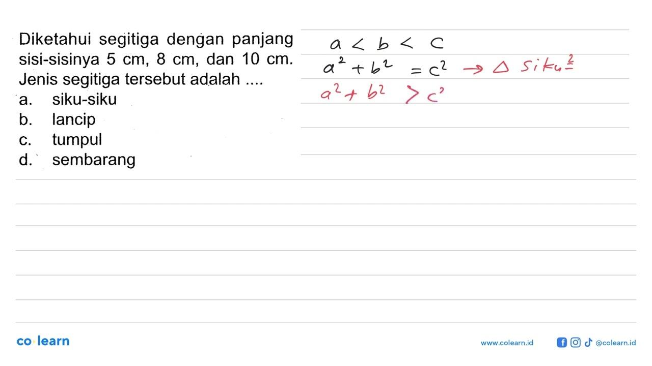 Diketahui segitiga dengan panjang sisi-sisinya 5 cm, 8 cm,