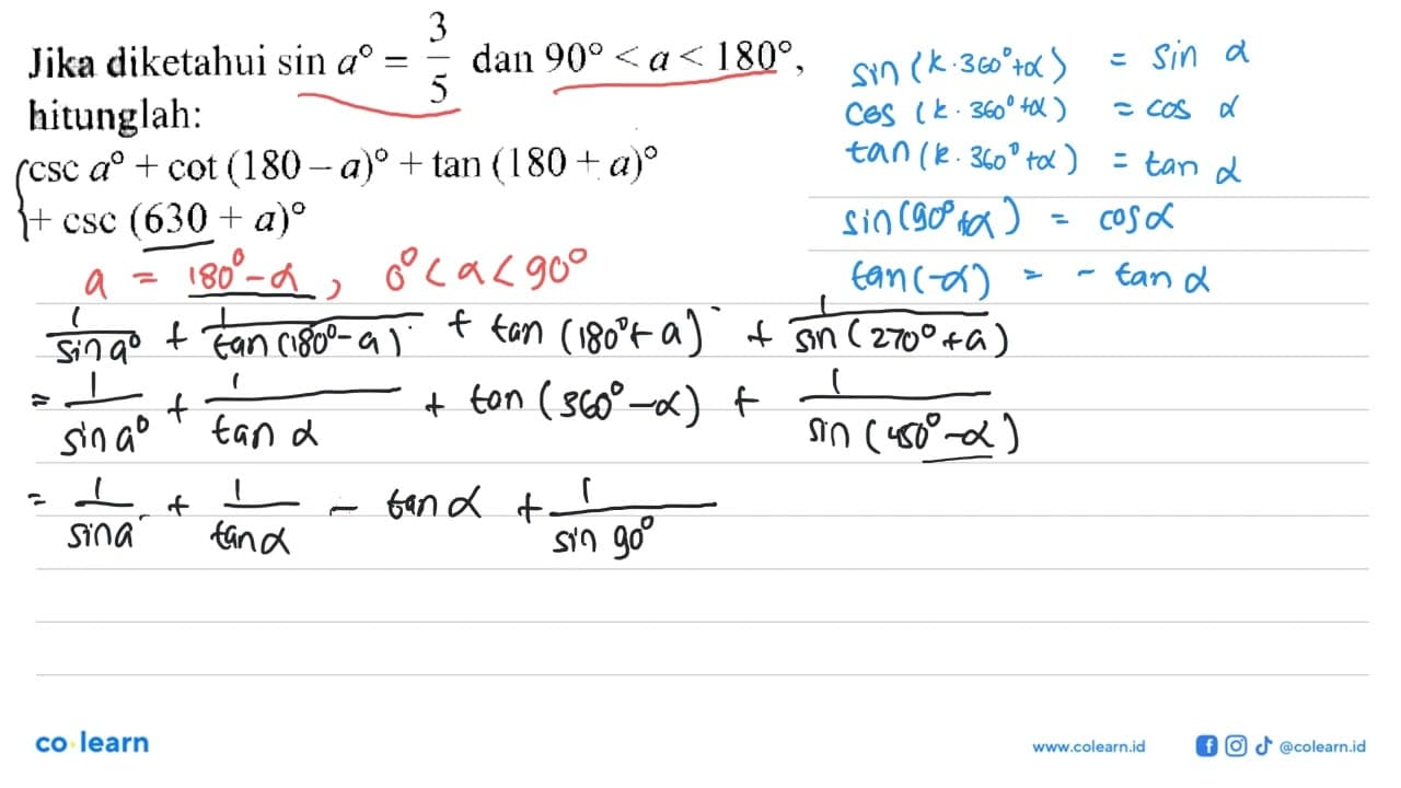 Jika diketahui sin a=3/5 dan 90<a<180 ,hitunglah: csc a+cot