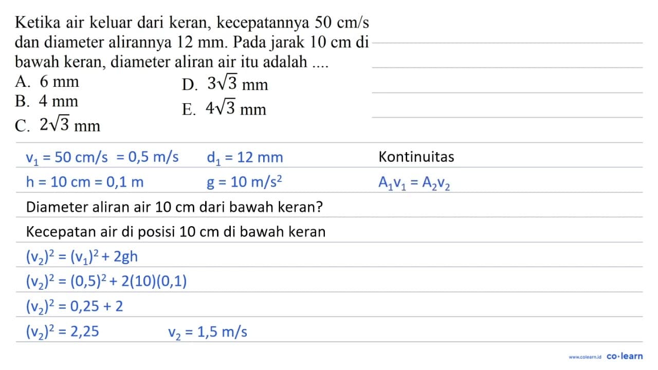 Ketika air keluar dari keran, kecepatannya 50 cm / s dan