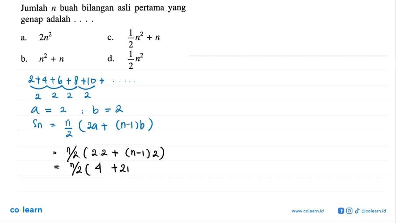 Jumlah n buah bilangan asli pertama yang genap adalah . . .