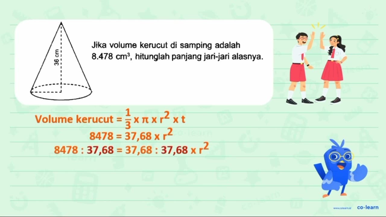 Jika volume kerucut di samping adalah 8.478 cm^(3) ,