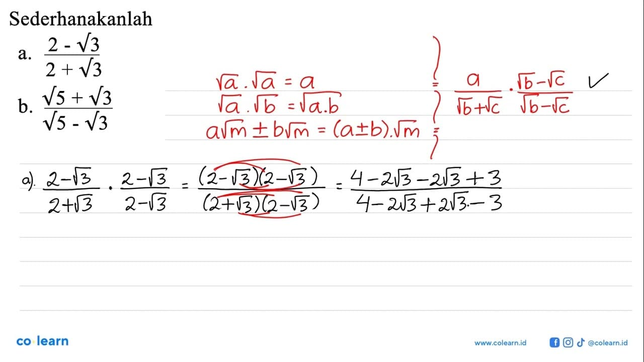 Sederhanakanlah a. (2-akar(3))/(2+akar(3)) b.