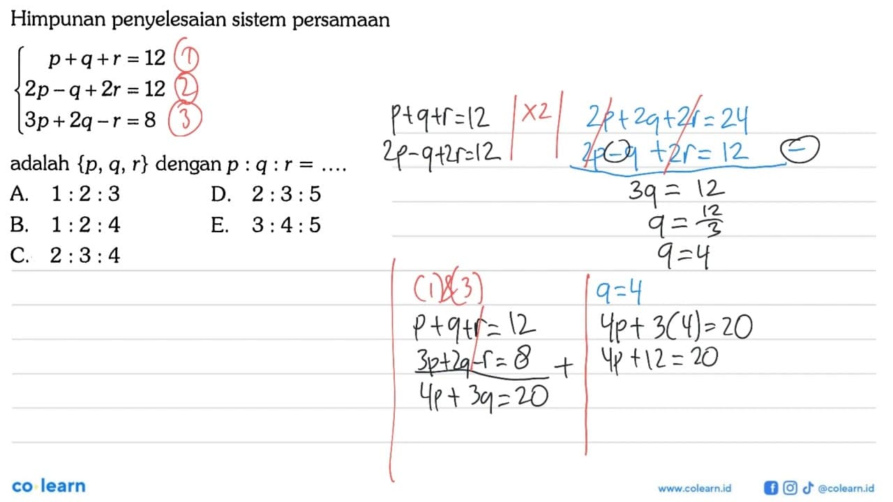 Himpunan penyelesaian sistem persamaan p+q+r=12 2p-q+2r=12