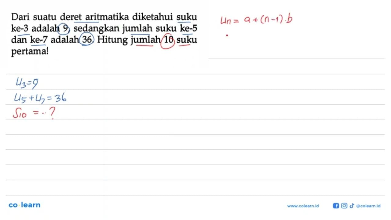 Dari suatu deret aritmatika diketahui suku ke-3 adalah 9,