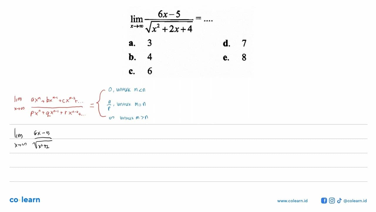 limit x mendekati tak hingga (6x-5)/akar(x^2+2x+4)= ....