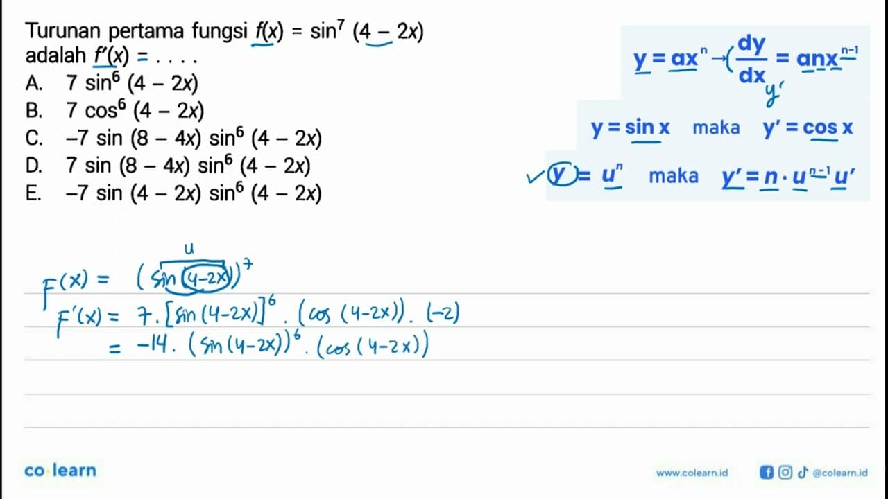 Turunan pertama fungsi f(x)=sin ^7(4-2x) adalah f'(x)-... .