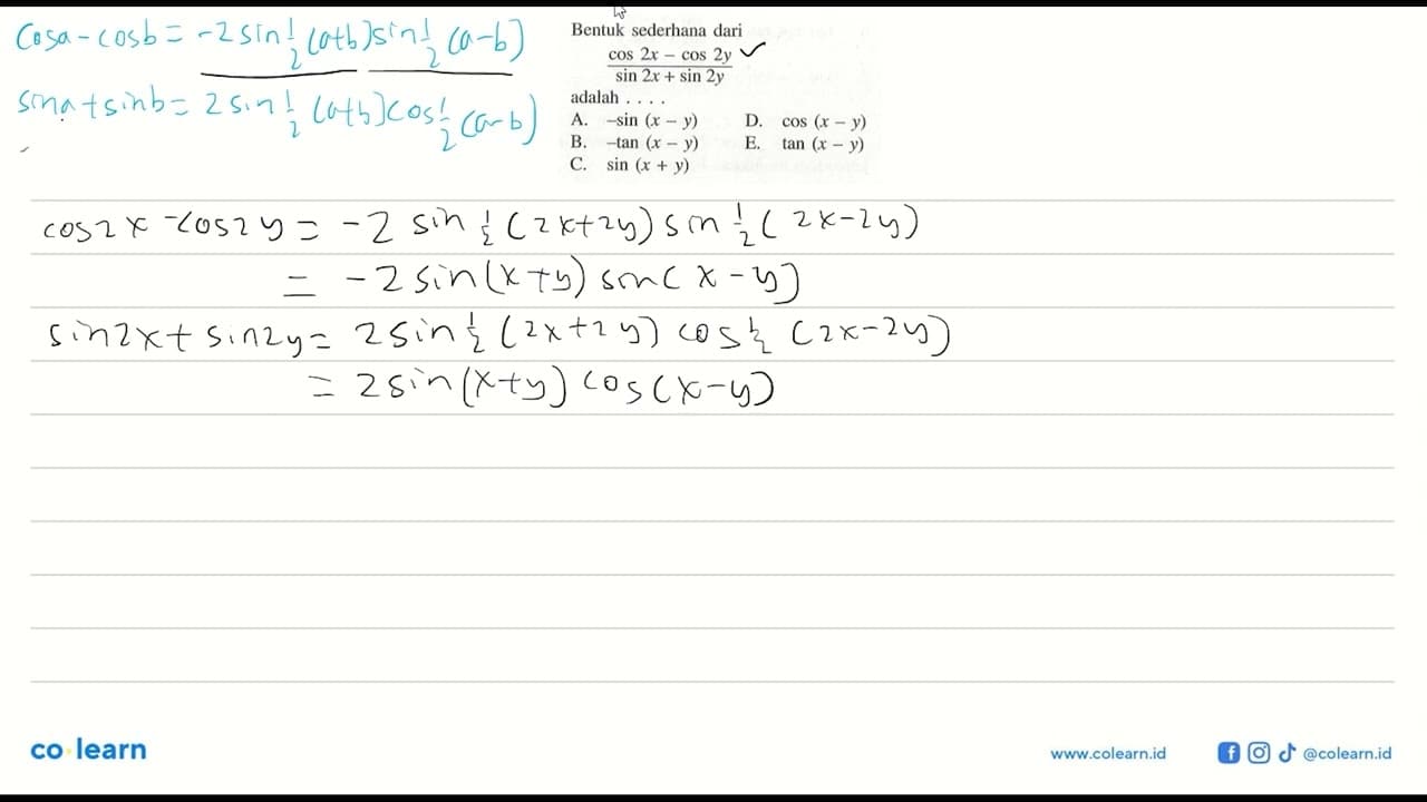 Bentuk sederhana dari (cos(2x)-cos(2y))/(sin(2x)+sin(2y))