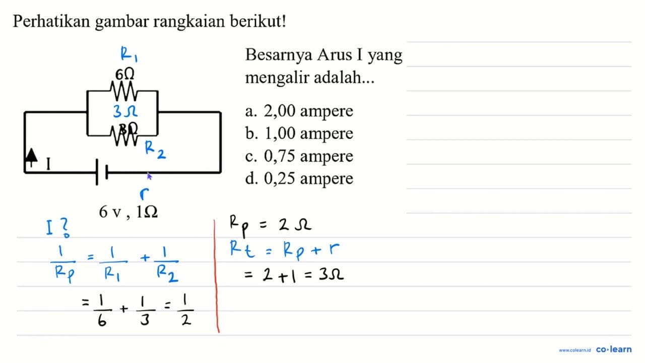 Perhatikan gambar rangkaian berikut! Besarnya Arus I yang