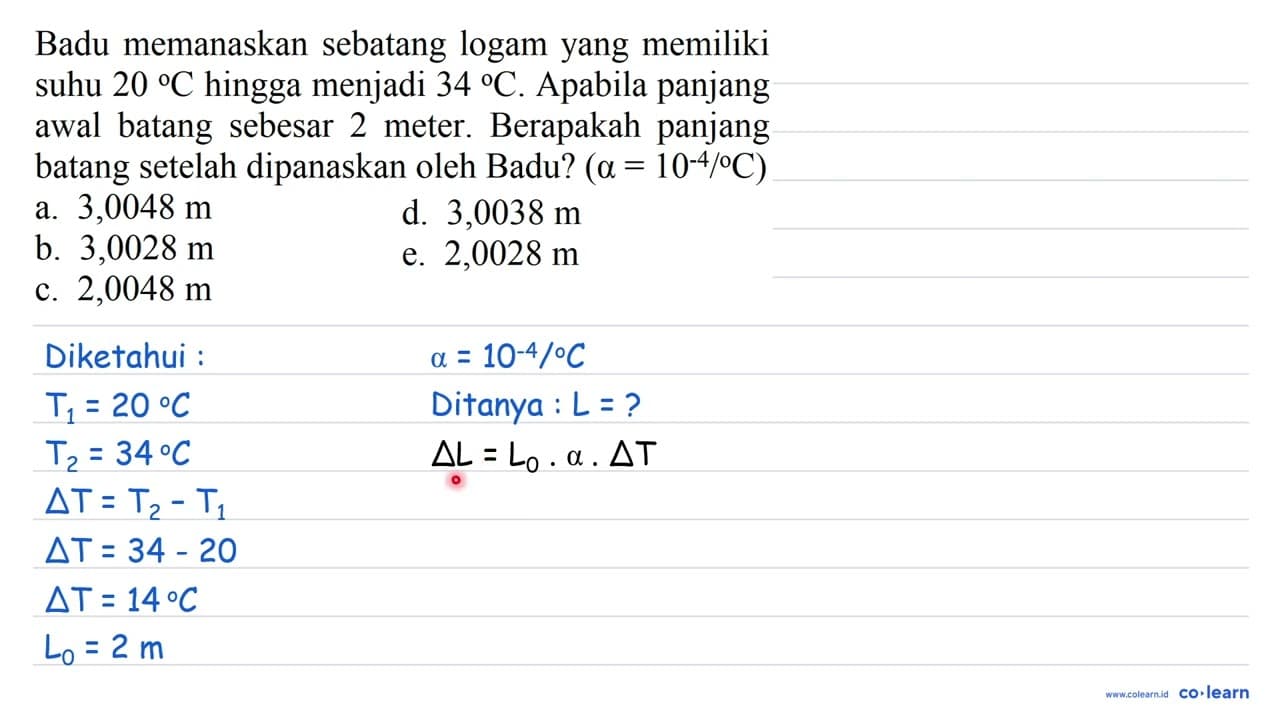 Badu memanaskan sebatang logam yang memiliki suhu 20 C