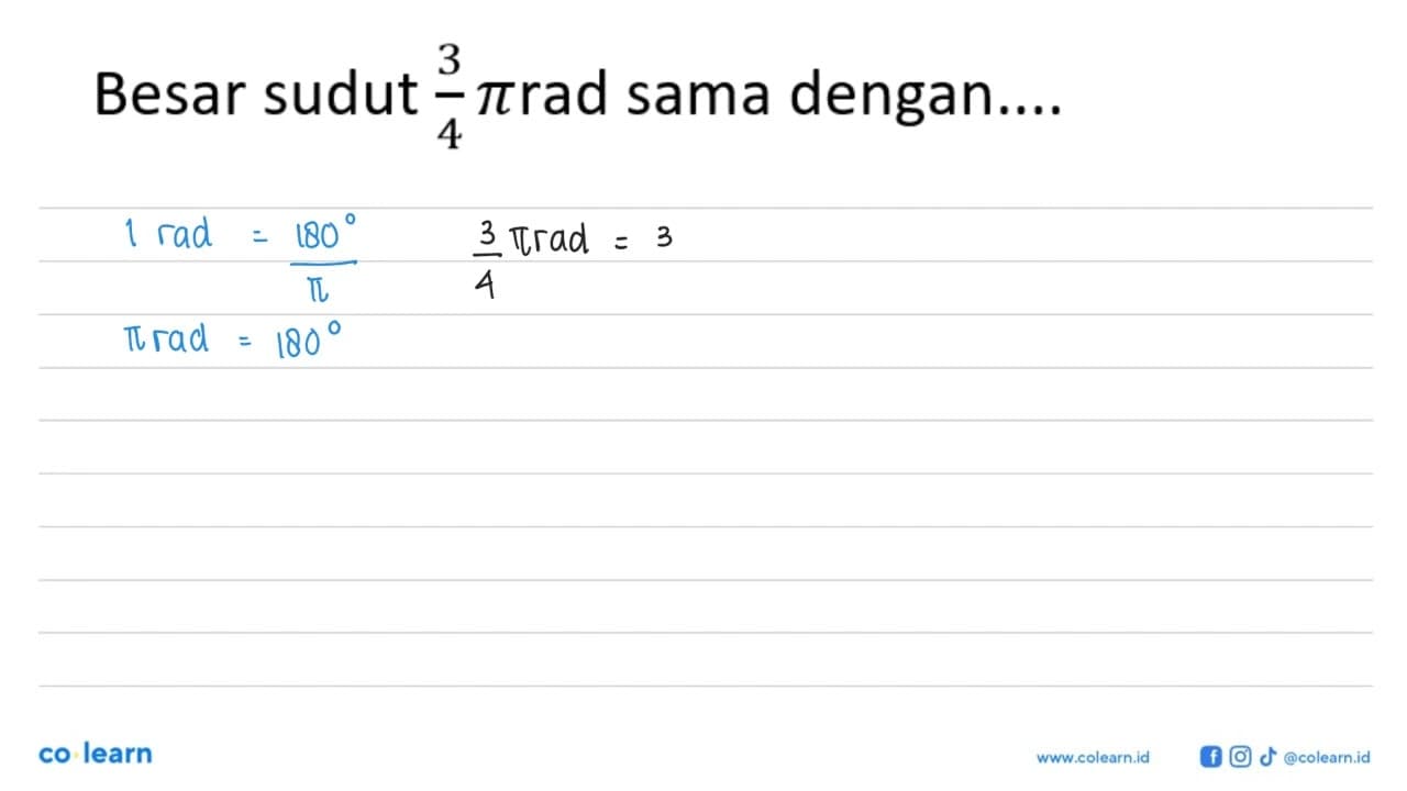 Besar sudut 3/4 phi rad sama dengan....