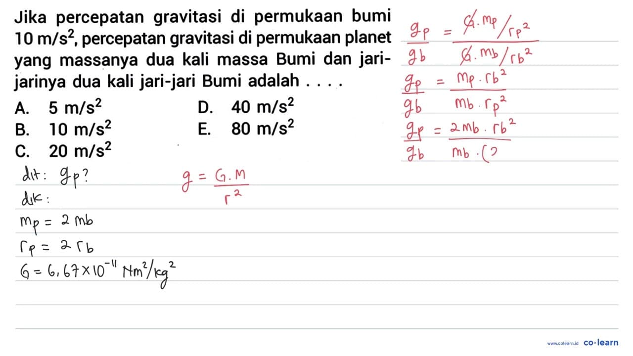 Jika percepatan gravitasi di permukaan bumi 10 m / s^2 ,