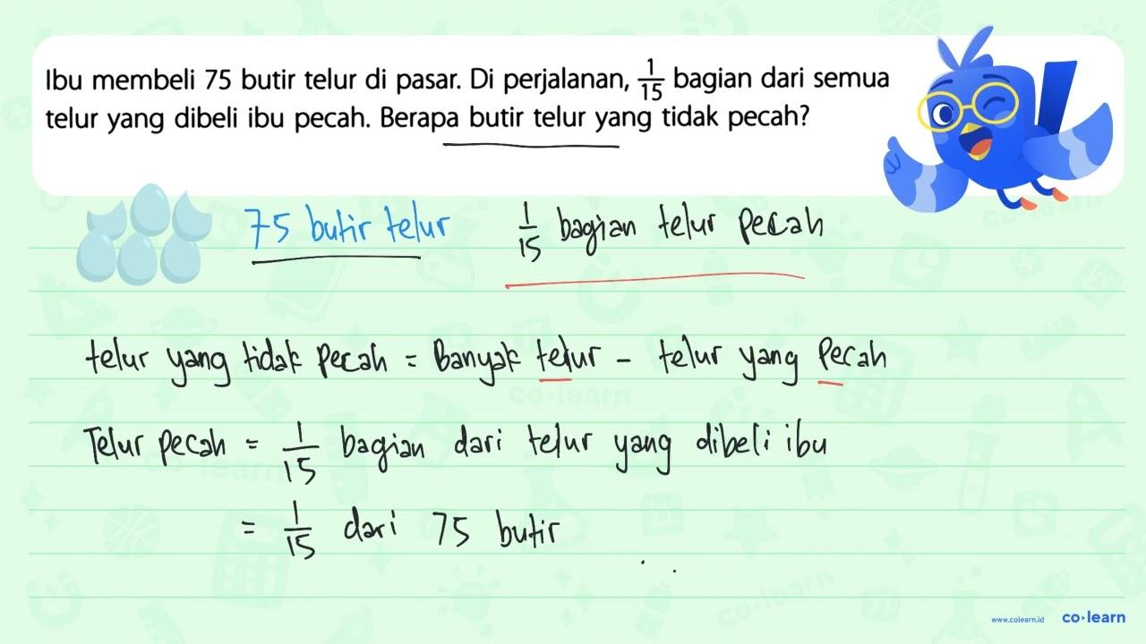 Ibu membeli 75 butir telur di pasar. Di perjalanan, 1/15