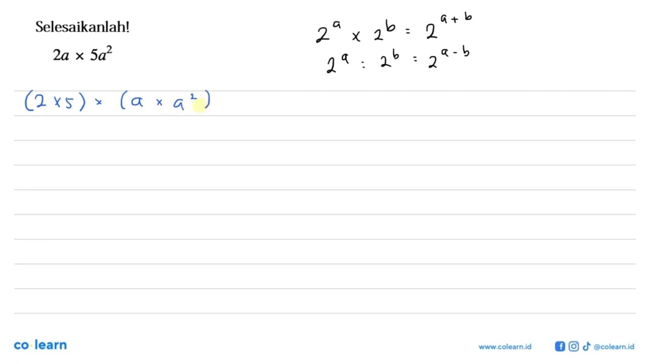 Selesaikanlah! 2a x 5a^2