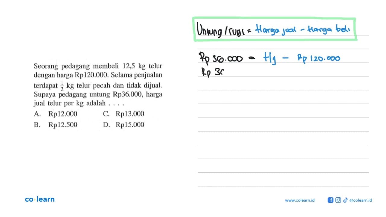 Seorang pedagang membeli 12,5 kg telur dengan harga